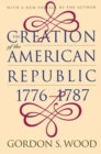 The Creation of the American Republic, 1776-1787 - eBook