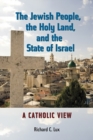 The Jewish People, the Holy Land, and the State of Israel : a Catholic View - Book