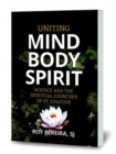 Uniting Mind, Body, Spirit : Science and the Spiritual Exercises of St. Ignatius - Book
