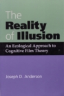 The Reality of Illusion : Ecological Approach to Cognitive Film Theory - Book