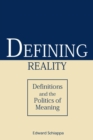 Defining Reality : Definitions and the Politics of Meaning - Book