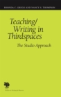 Teaching/Writing in Third Spaces : The Studio Model - Book