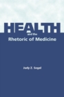 Health and the Rhetoric of Medicine - Book