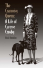 The Cramoisy Queen : A Life of Caresse Crosby - Book