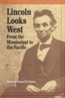 Lincoln Looks West : From the Mississippi to the Pacific - Book