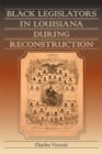 Black Legislators in Louisiana during Reconstruction - Book