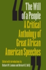 The Will of a People : A Critical Anthology of Great African American Speeches - Book