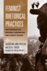 Feminist Rhetorical Practices : New Horizons for Rhetoric, Composition, and Literacy Studies - Book