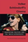 Volker Schlondorff's Cinema : Adaptation, Politics, and the ""Movie-Appropriate - Book