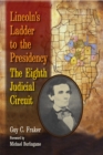 Lincoln's Ladder to the Presidency : The Eighth Judicial Circuit - Book