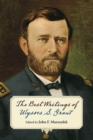 The Best Writings of Ulysses S. Grant. - Book