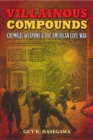 Villainous Compounds : Chemical Weapons and the American Civil War - Book
