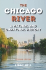 The Chicago River : A Natural and Unnatural History - Book
