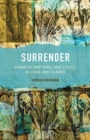 Surrender : Feminist Rhetoric and Ethics in Love and Illness - Book