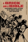 A Brick and a Bible : Black Women's Radical Activism in the Midwest during the Great Depression - Book