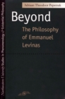 Beyond the Philosophy of Emmanuel Levinas - Book
