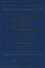 The Popular Theatre Movement in Russia, 1862-1919 - Book