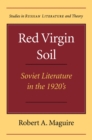 Red Virgin Soil : Soviet Literature in the 1920s - Book