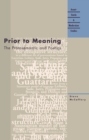 Prior to Meaning : The Protosemantic and Poets - Book