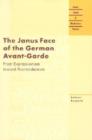 The Janus Face of the German Avant-garde : From Expressionism Toward Postmodernism - Book