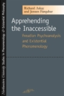 Apprehending the Inaccessible : Freudian Psychoanalysis and Existential Phenomenology - Book