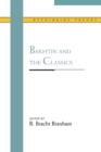 Bakhtin and the Classics - Book