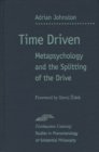 Time Driven : Metapsychology and the Splitting of the Drive - Book