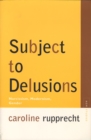 Subject to Delusions : Narcissism, Modernism, Gender - Book