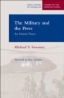 The Military and the Press : An Uneasy Truce - Book
