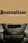 Journalism and Truth : Strange Bedfellows - Book