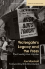Watergate's Legacy and the Press : The Investigative Impulse - Book