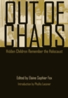 Out of Chaos : Hidden Children Remember the Holocaust - Book