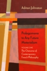 Prolegomena to Any Future Materialism : The Outcome of Contemporary French Philosophy - Book