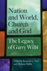 Nation and World, Church and God : The Legacy of Garry Wills - Book