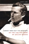Nobody Grew but the Business : On the Life and Work of William Gaddis - Book