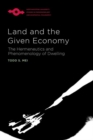 Land and the Given Economy : The Hermeneutics and Phenomenology of Dwelling - eBook