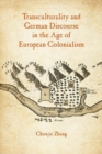Transculturality and German Discourse in the Age of European Colonialism - eBook