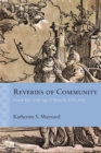Reveries of Community : French Epic in the Age of Henri IV, 1572-1616 - Book