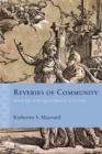 Reveries of Community : French Epic in the Age of Henri IV, 1572-1616 - eBook
