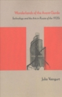 Wonderlands of the Avant-Garde : Technology and the Arts in Russia of the 1920s - Book