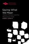 Saying What We Mean : Implicit Precision and the Responsive Order - Book