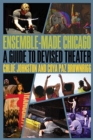 Ensemble-Made Chicago : A Guide to Devised Theater - Book