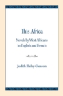This Africa : Novels by West Africans in English and French - Book