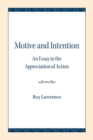 Motive and Intention : An Essay in the Appreciation of Action - Book