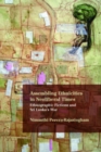 Assembling Ethnicities in Neoliberal Times : Ethnographic Fictions and Sri Lanka's War - eBook