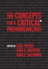 50 Concepts for a Critical Phenomenology - Book
