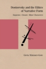 Dostoevsky and the Ethics of Narrative Form : Suspense, Closure, Minor Characters - Book