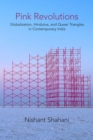 Pink Revolutions : Globalization, Hindutva, and Queer Triangles in Contemporary India - Book