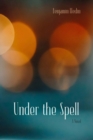 Under the Spell : A Novel - Book