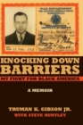 Knocking Down Barriers : My Fight for Black America - Book